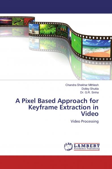 A Pixel Based Approach for Keyframe Extraction in Video
