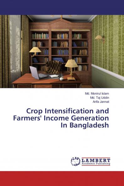 Crop Intensification and Farmers' Income Generation In Bangladesh
