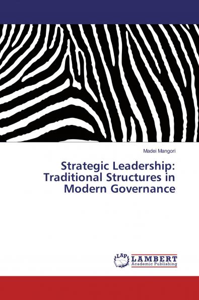 Strategic Leadership: Traditional Structures in Modern Governance