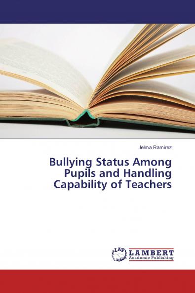 Bullying Status Among Pupils and Handling Capability of Teachers