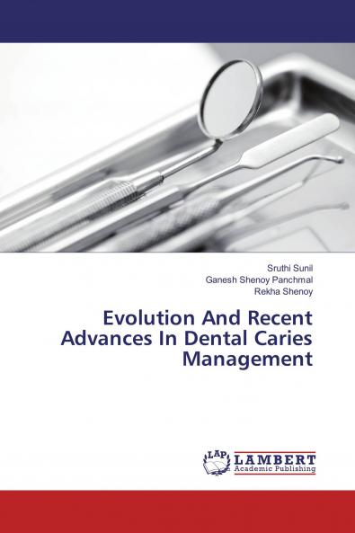 Evolution And Recent Advances In Dental Caries Management