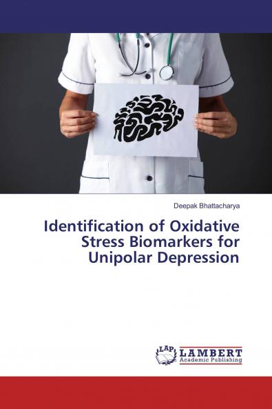 Identification of Oxidative Stress Biomarkers for Unipolar Depression