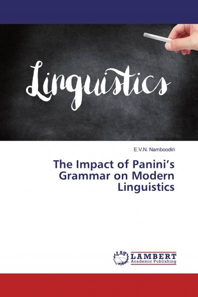 The Impact of Panini���s Grammar on Modern Linguistics