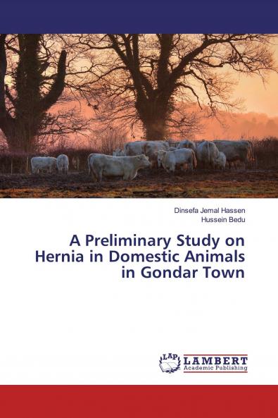 A Preliminary Study on Hernia in Domestic Animals in Gondar Town