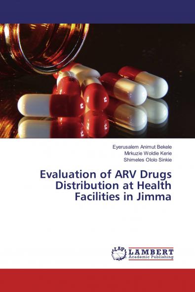 Evaluation of ARV Drugs Distribution at Health Facilities in Jimma