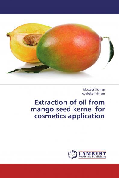 Extraction of oil from mango seed kernel for cosmetics application