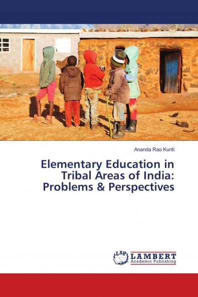 Elementary Education in Tribal Areas of India: Problems & Perspectives