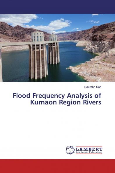 Flood Frequency Analysis of Kumaon Region Rivers
