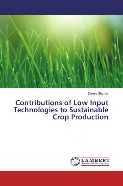 Contributions of Low Input Technologies to Sustainable Crop Production