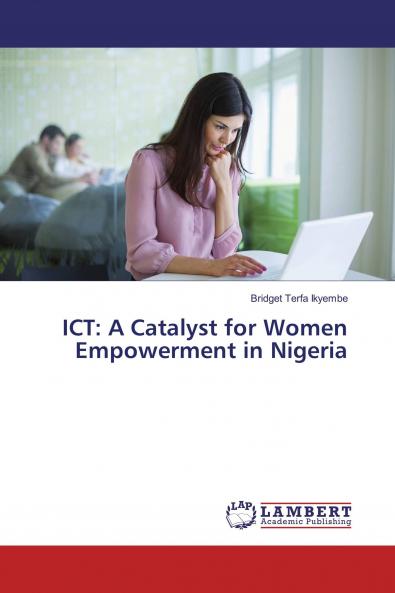 ICT: A Catalyst for Women Empowerment in Nigeria