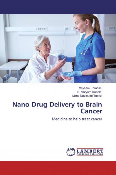 Nano Drug Delivery to Brain Cancer
