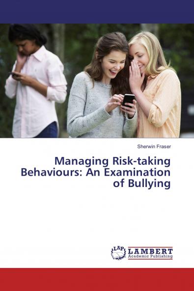 Managing Risk-taking Behaviours: An Examination of Bullying