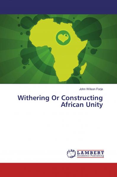 Withering Or Constructing African Unity