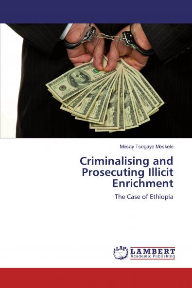 Criminalising and Prosecuting Illicit Enrichment