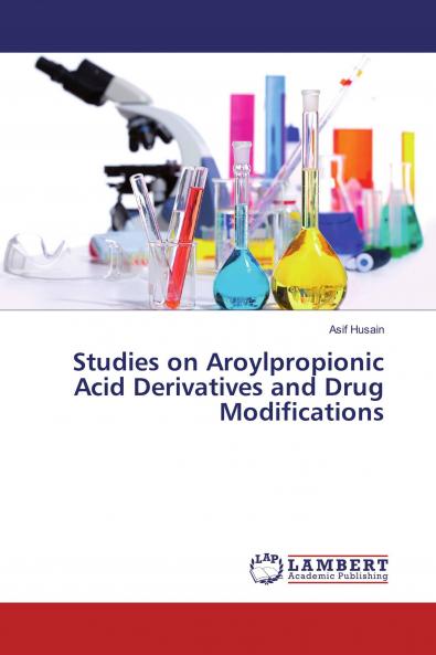 Studies on Aroylpropionic Acid Derivatives and Drug Modifications