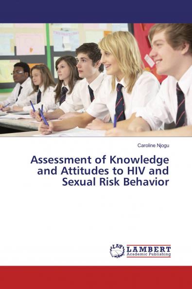 Assessment of Knowledge and Attitudes to HIV and Sexual Risk Behavior
