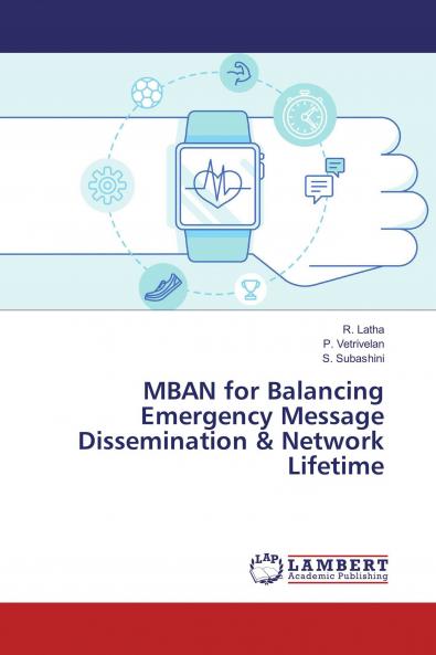 MBAN for Balancing Emergency Message Dissemination & Network Lifetime