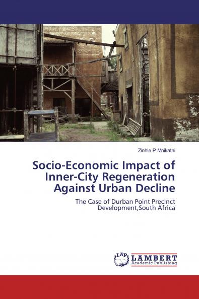Socio-Economic Impact of Inner-City Regeneration Against Urban Decline