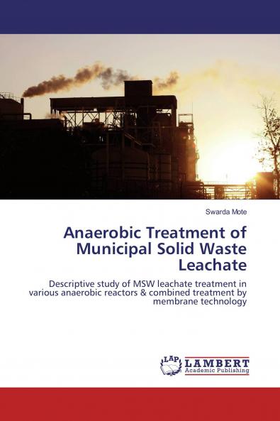 Anaerobic Treatment of Municipal Solid Waste Leachate