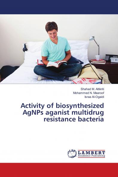 Activity of biosynthesized AgNPs aganist multidrug resistance bacteria