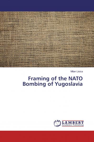 Framing of the NATO Bombing of Yugoslavia