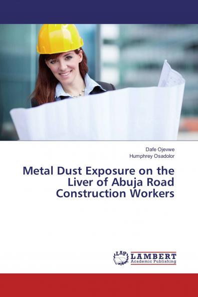 Metal Dust Exposure on the Liver of Abuja Road Construction Workers