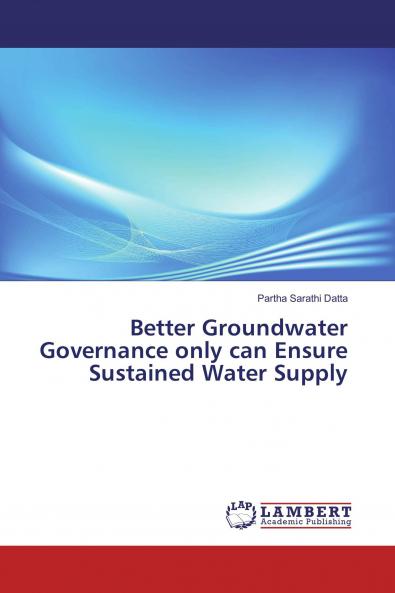 Better Groundwater Governance only can Ensure Sustained Water Supply