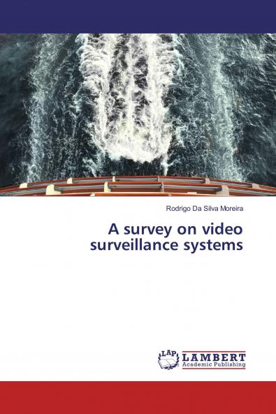 A survey on video surveillance systems