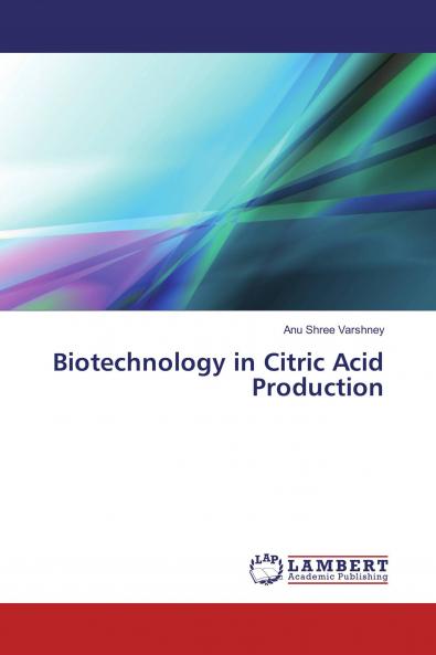 Biotechnology in Citric Acid Production