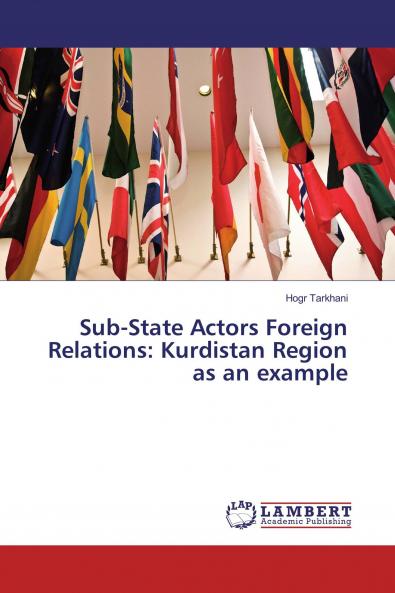 Sub-State Actors Foreign Relations: Kurdistan Region as an example