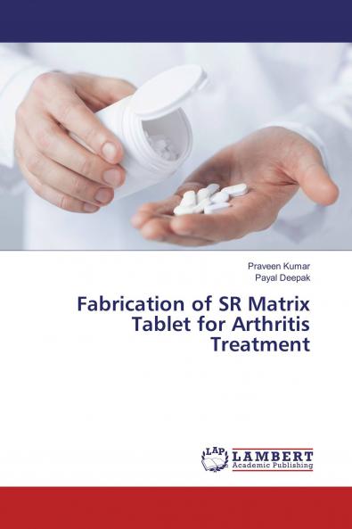 Fabrication of SR Matrix Tablet for Arthritis Treatment