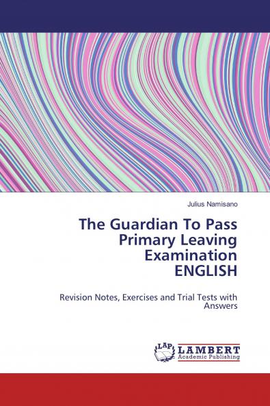 The Guardian To Pass Primary Leaving Examination ENGLISH