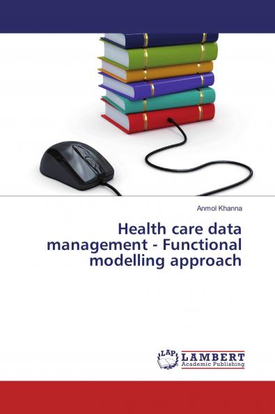 Health care data management - Functional modelling approach
