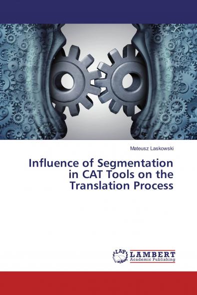 Influence of Segmentation in CAT Tools on the Translation Process