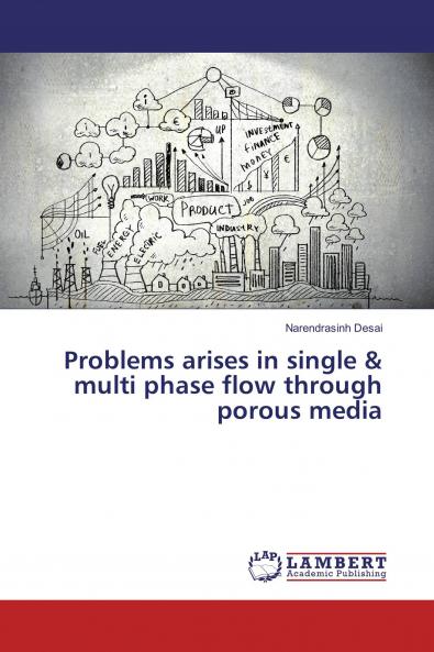 Problems arises in single & multi phase flow through porous media