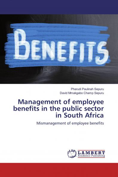 Management of employee benefits in the public sector in South Africa