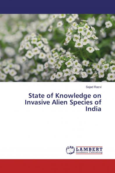 State of Knowledge on Invasive Alien Species of India
