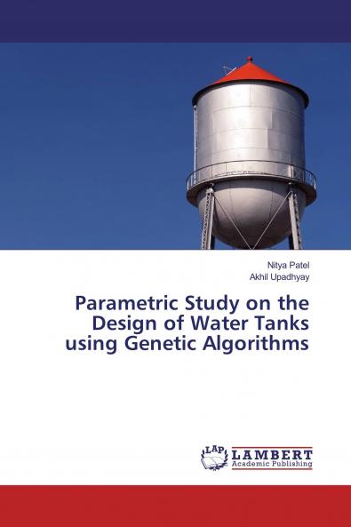 Parametric Study on the Design of Water Tanks using Genetic Algorithms