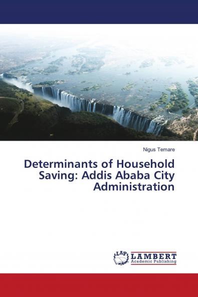 Determinants of Household Saving: Addis Ababa City Administration