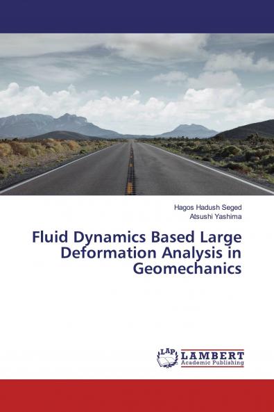Fluid Dynamics Based Large Deformation Analysis in Geomechanics