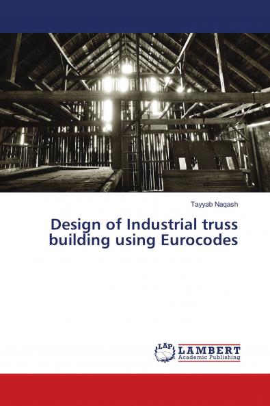 Design of Industrial truss building using Eurocodes