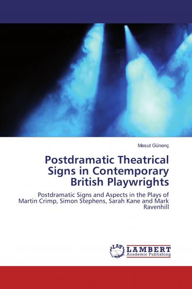Postdramatic Theatrical Signs in Contemporary British Playwrights