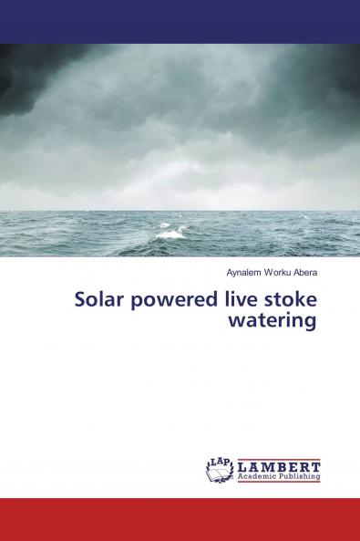 Solar powered live stoke watering