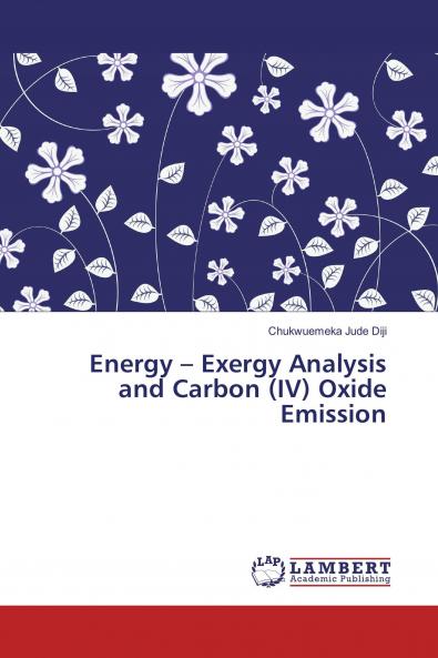 Energy ��� Exergy Analysis and Carbon (IV) Oxide Emission