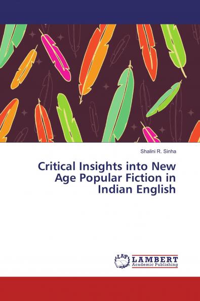 Critical Insights into New Age Popular Fiction in Indian English