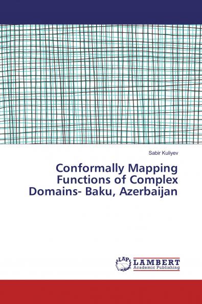 Conformally Mapping Functions of Complex Domains- Baku Azerbaijan