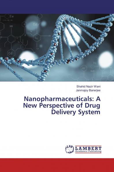 Nanopharmaceuticals: A New Perspective of Drug Delivery System