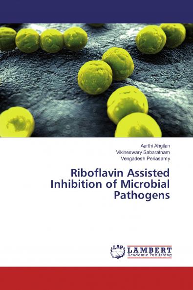 Riboflavin Assisted Inhibition of Microbial Pathogens