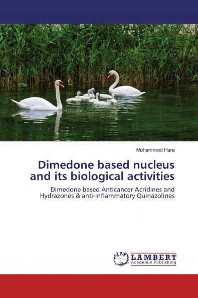Dimedone based nucleus and its biological activities
