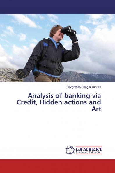 Analysis of banking via Credit Hidden actions and Art
